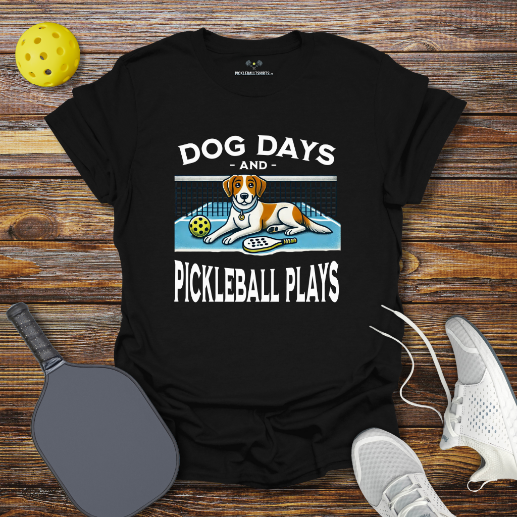 Funny Pickleball Shirt β Dog Days and Pickleball Plays T-Shirt