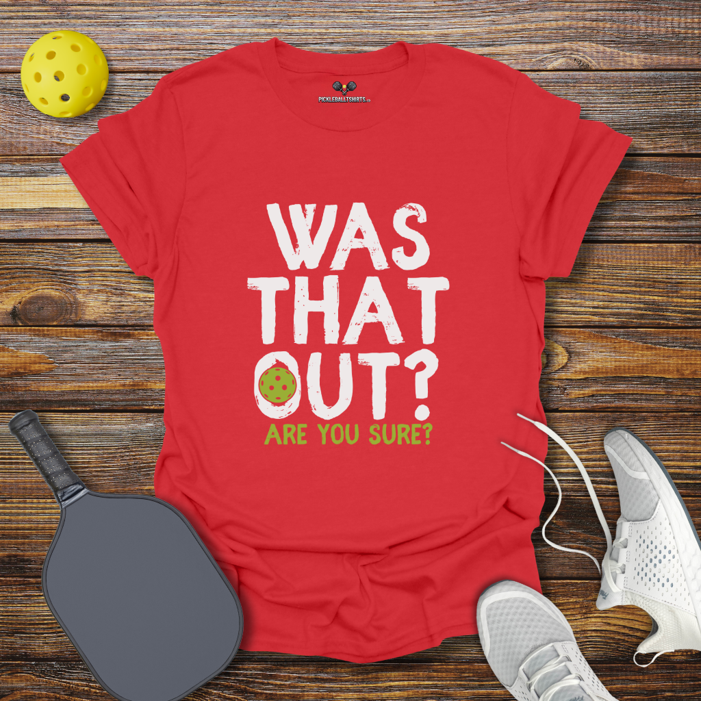 Funny Pickleball Shirt β Was That Out? Pickleball T-Shirt