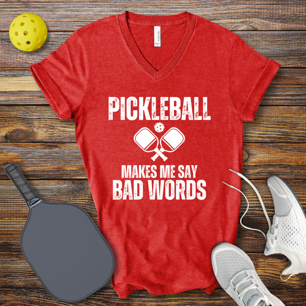 Funny Pickleball Shirt β Pickleball Makes me Say Bad Words V-Neck T-shirt