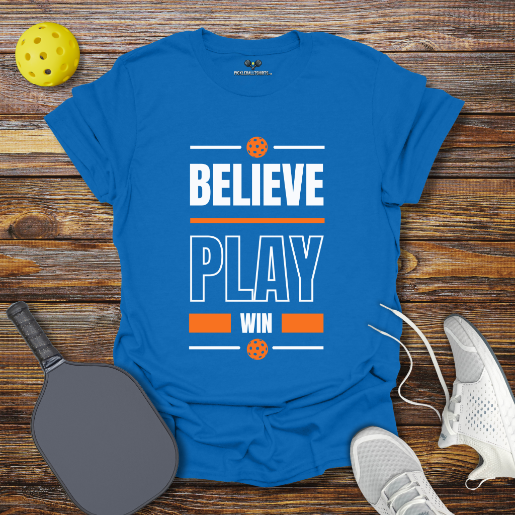 Funny Pickleball Shirt β Believe Play Win Pickleball T-Shirt