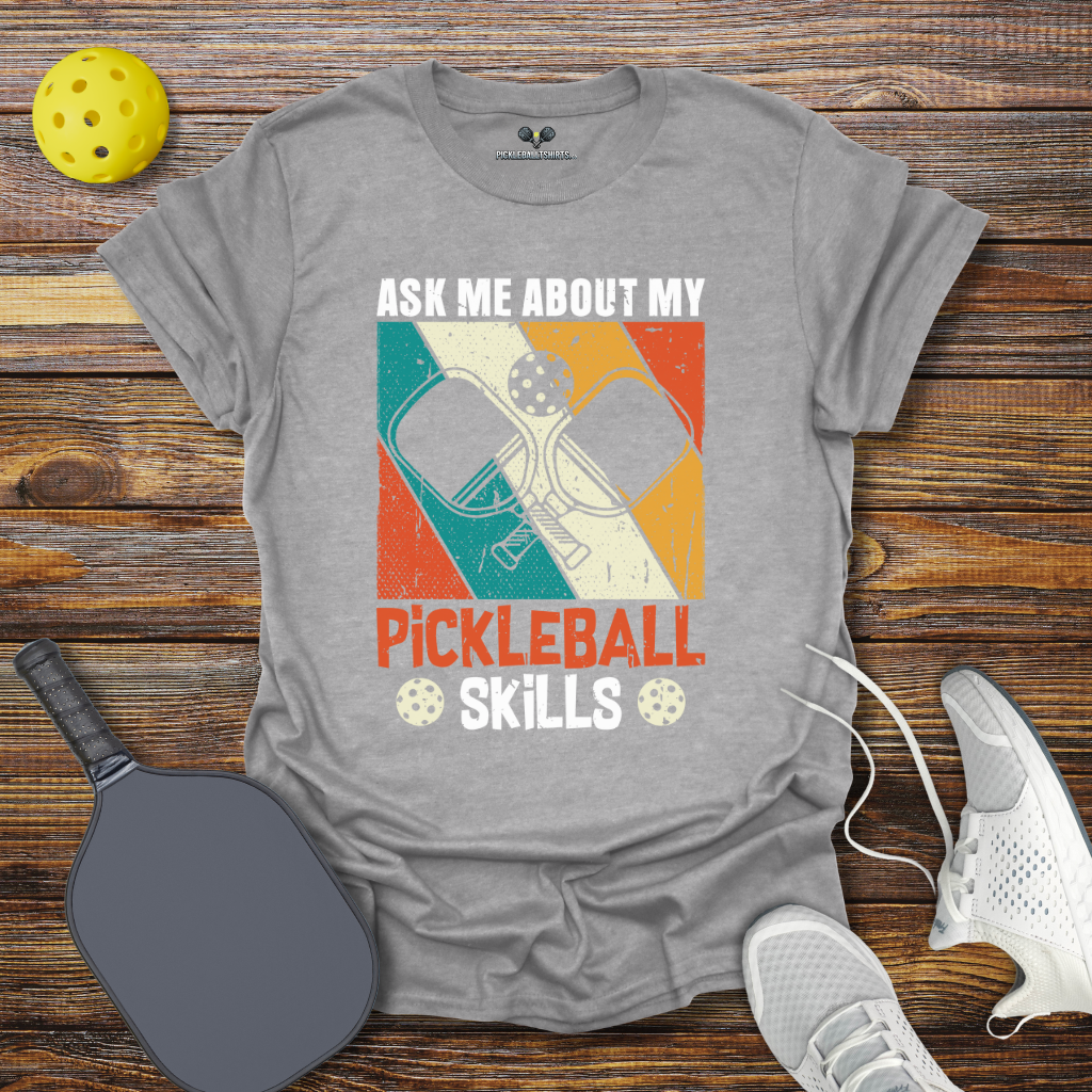 Funny Pickleball Shirt β Ask Me About My Pickleball Skills T-Shirt
