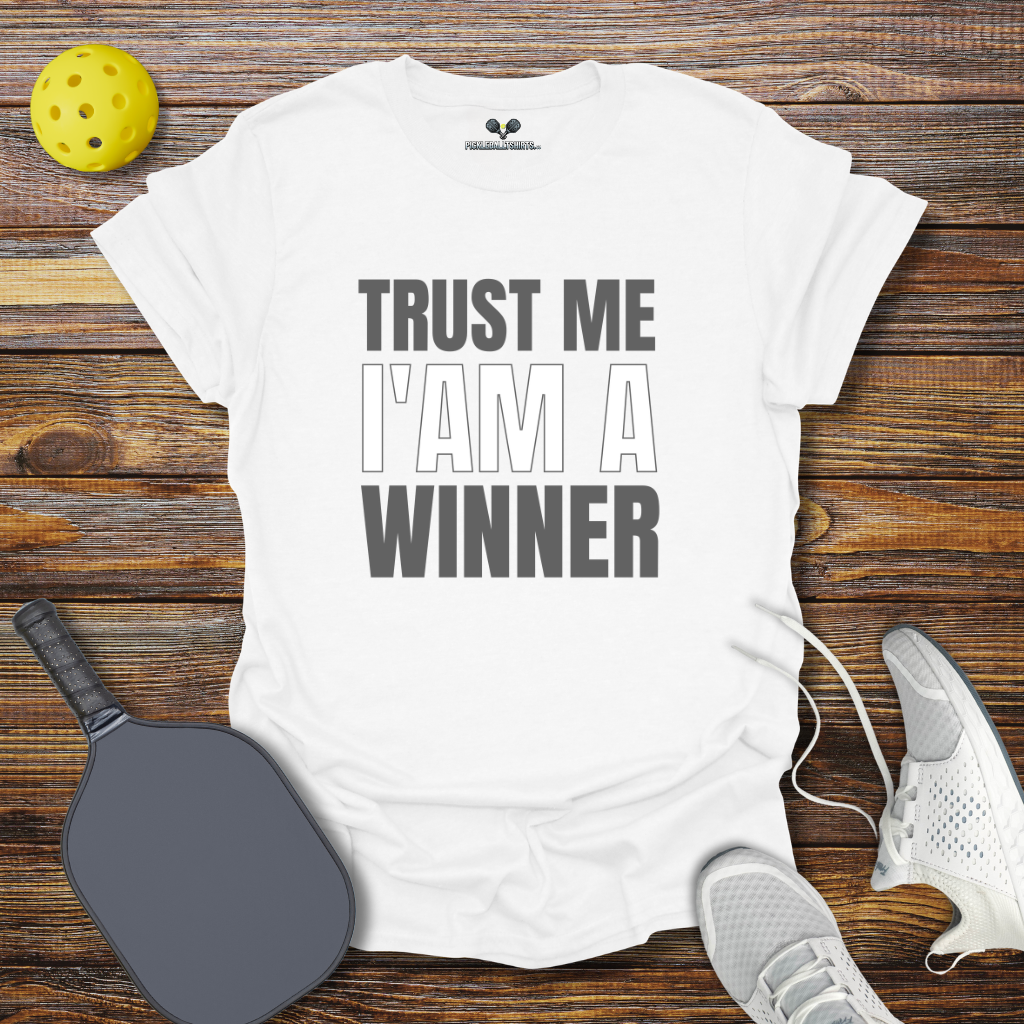 Funny Pickleball Shirt β Trust me I'm a Winner T-Shirt