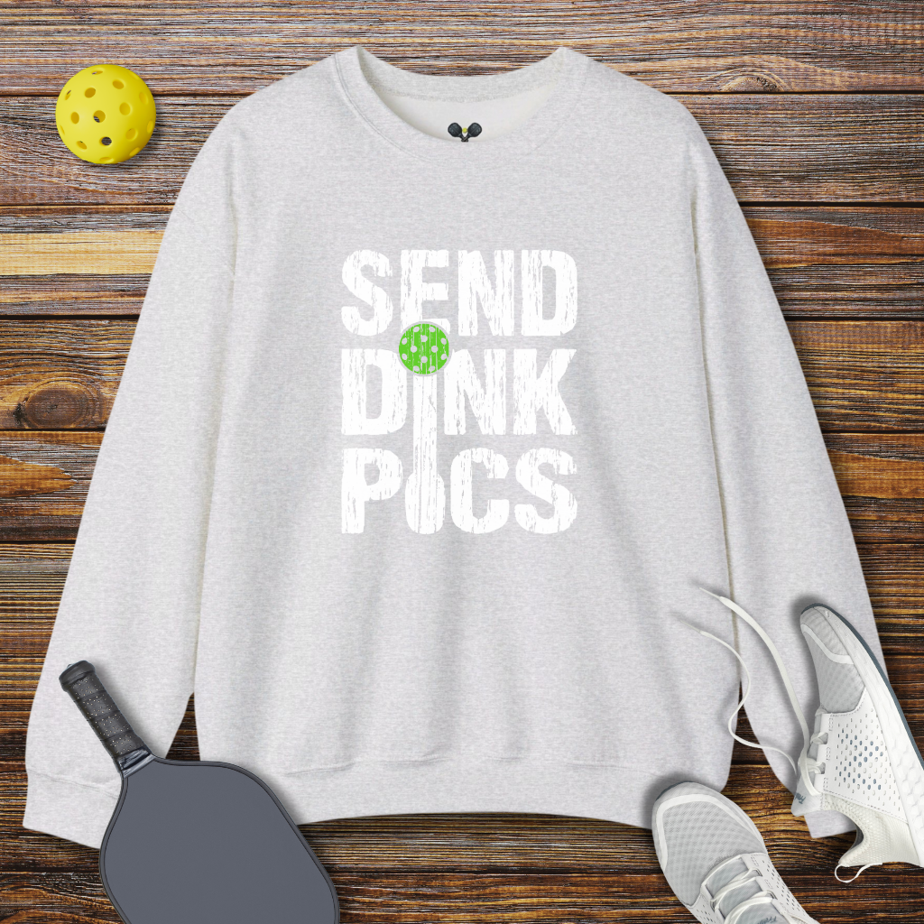 Send Dink Pics Sweatshirt