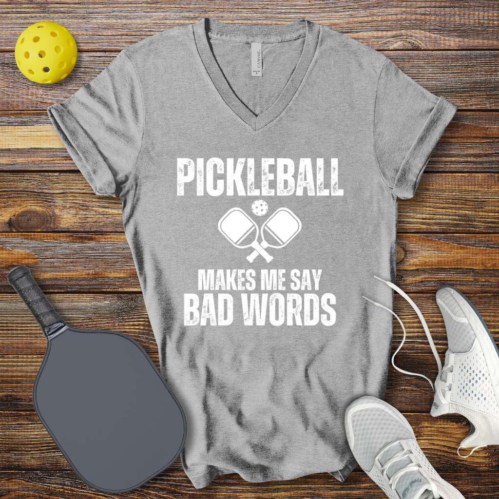 Pickleball Makes me Say Bad Words V-Neck T-shirt