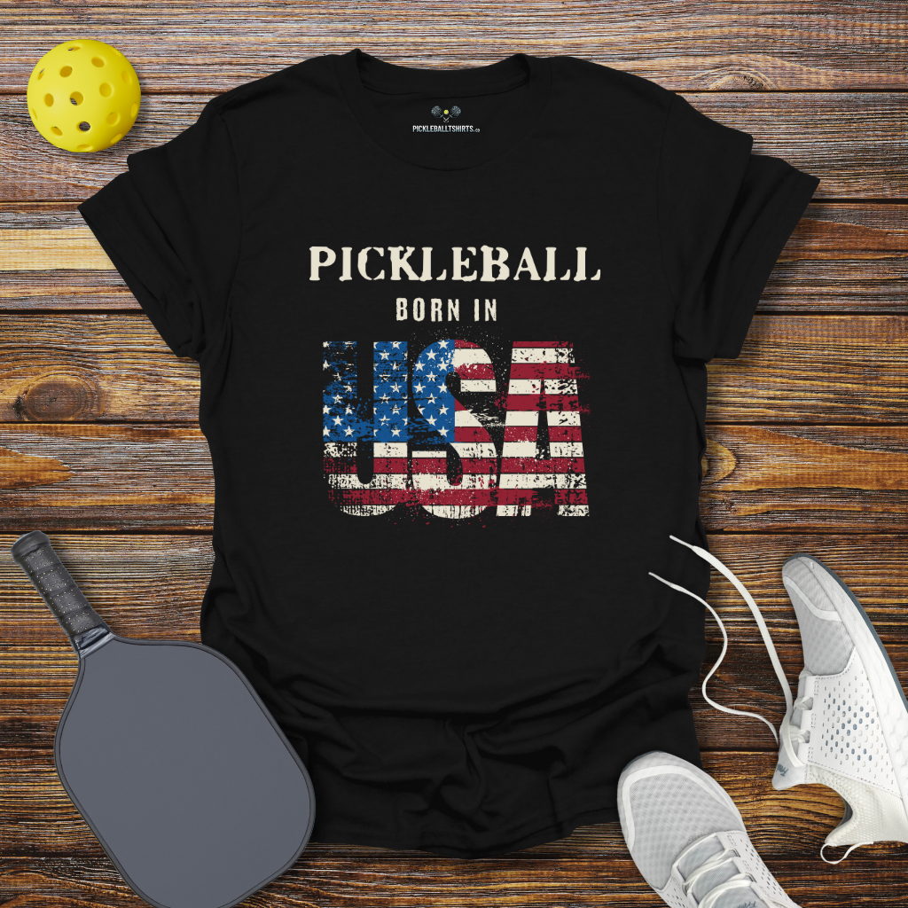 Pickleball Born in USA T-Shirt