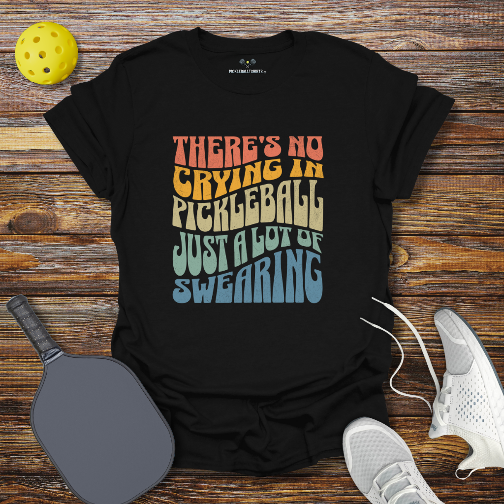 There's No Crying in Pickleball Just a Lot of Swearing Retro T-Shirt