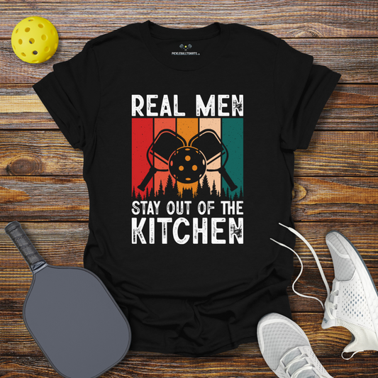 Real Men Stay Out of the Kitchen T-Shirt