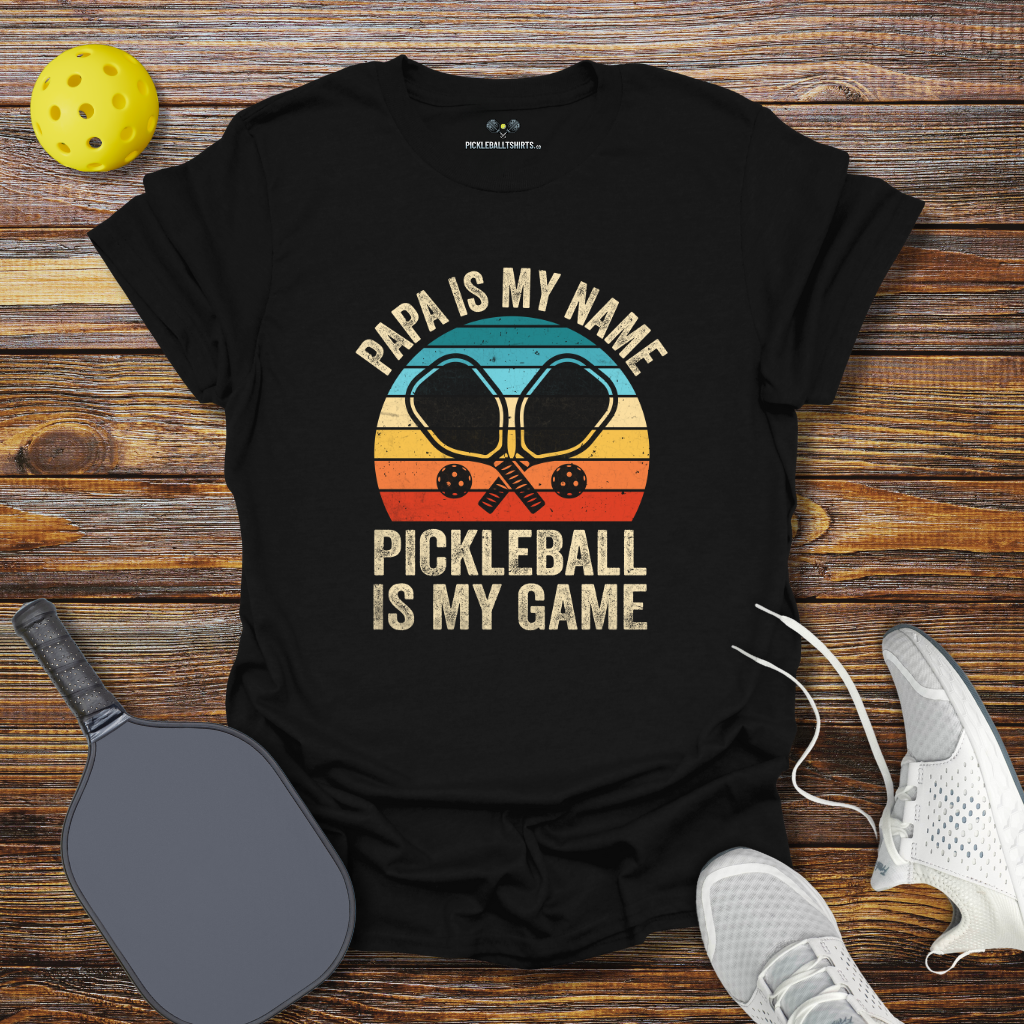 Papa is my Name Pickleball is my Game T-Shirt