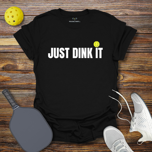 Just Dink It T-Shirt