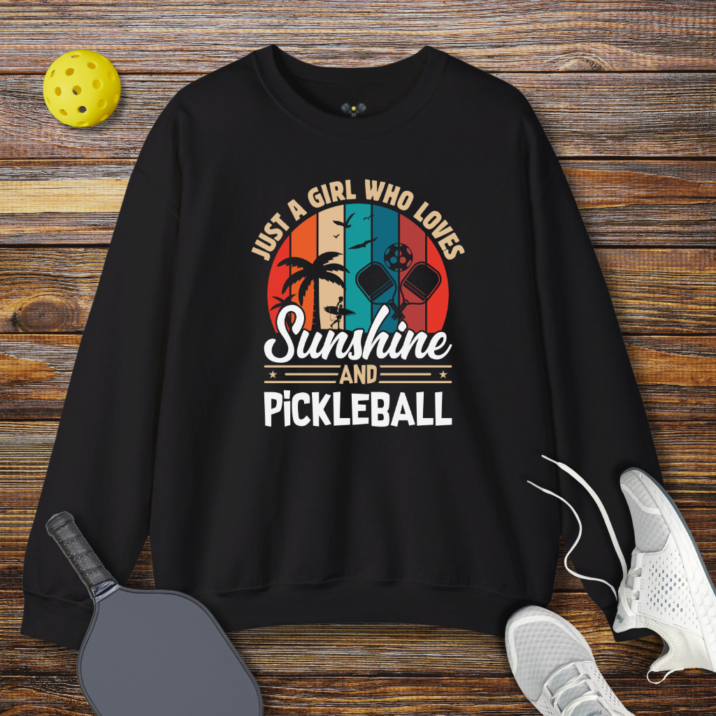 Just a Girl Who Loves Sunshine and Pickleball Sweatshirt