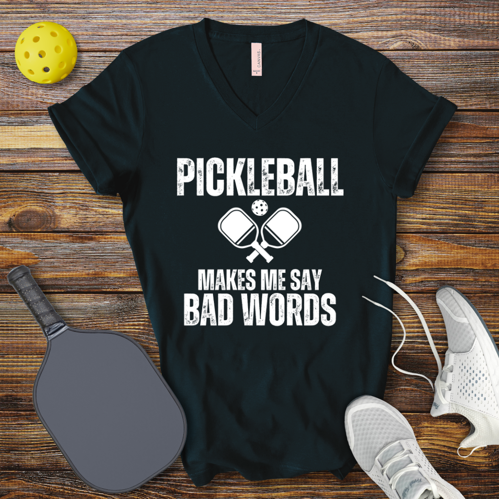 Pickleball Makes me Say Bad Words V-Neck T-shirt