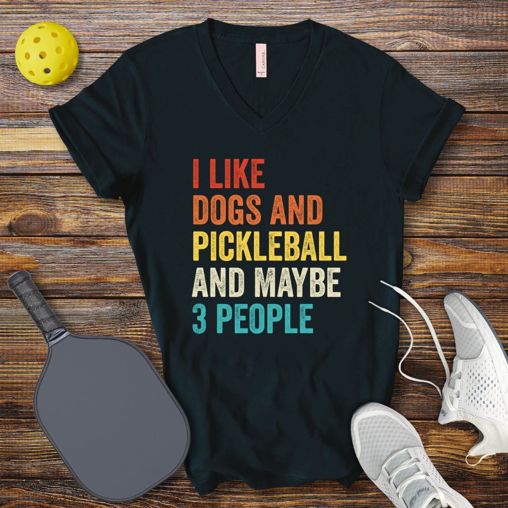 I Like Dogs and Pickleball and Maybe 3 People V-Neck T-shirt