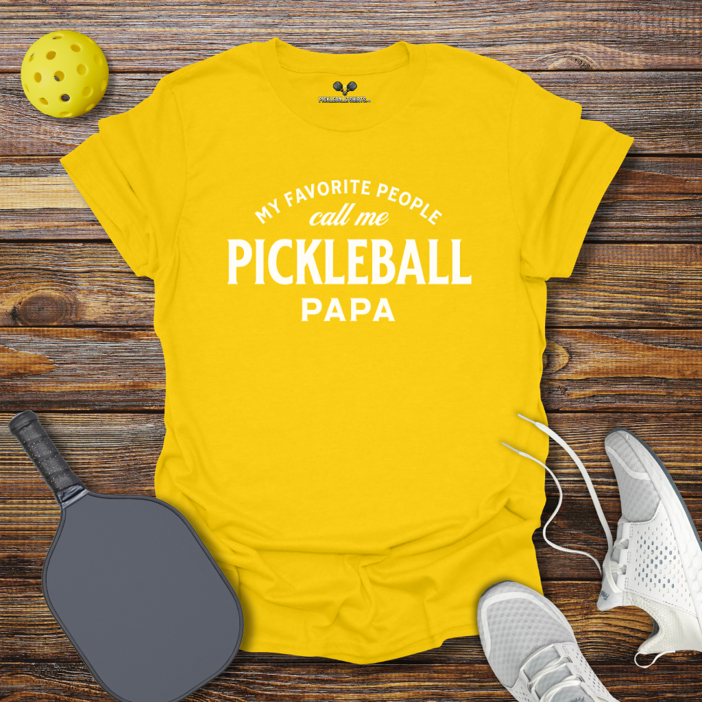 My Favorite People Call me Pickleball Papa T-Shirt