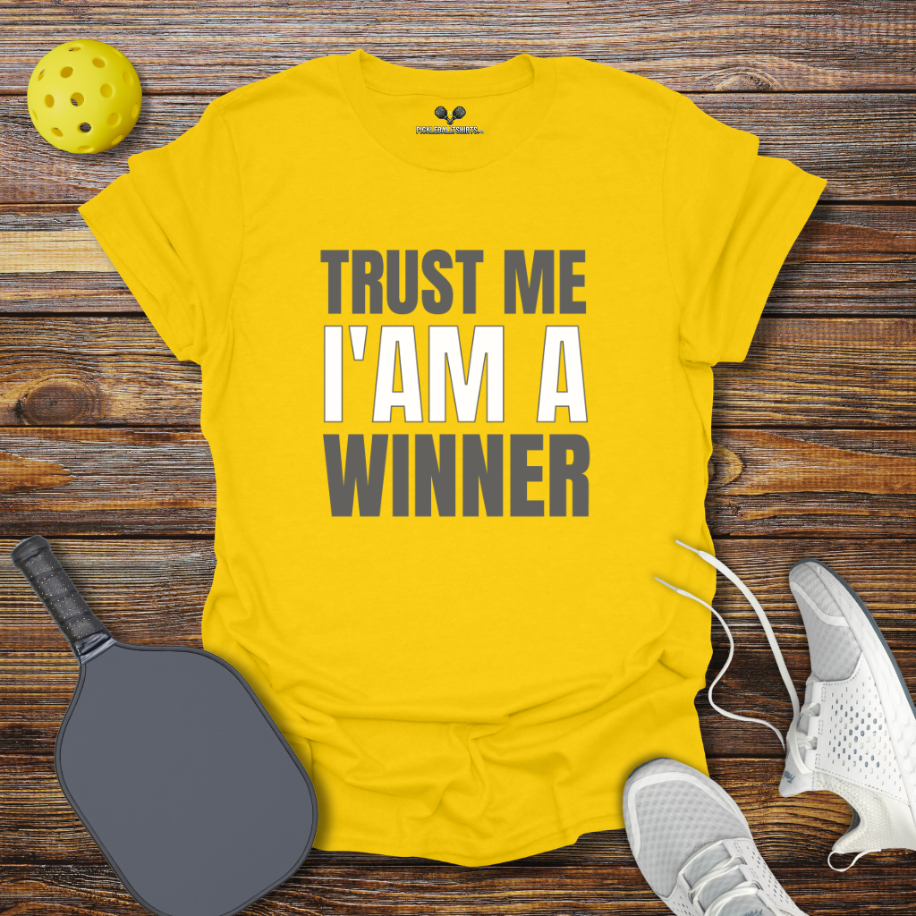 Trust me I'm a Winner T-Shirt