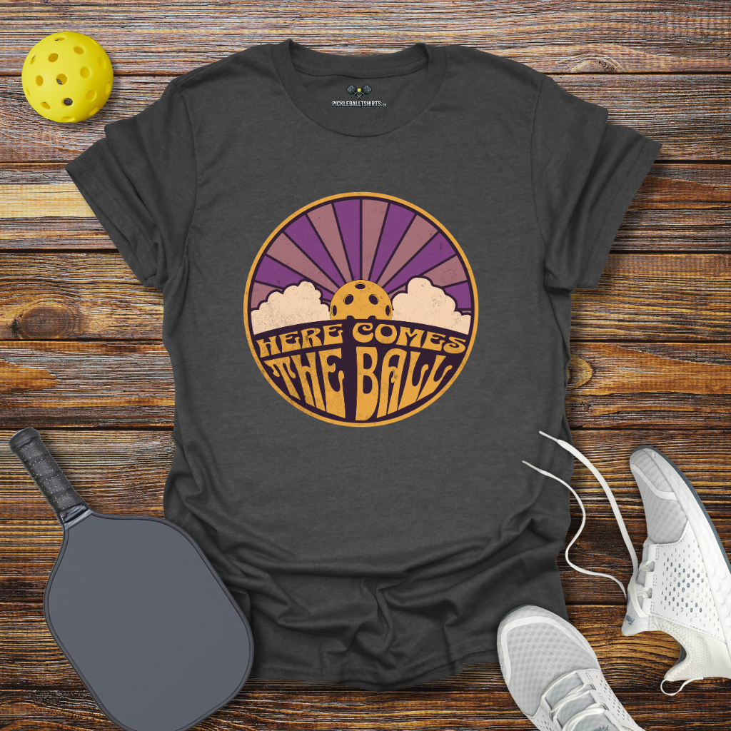 Here Comes the Ball Pickleball T-Shirt