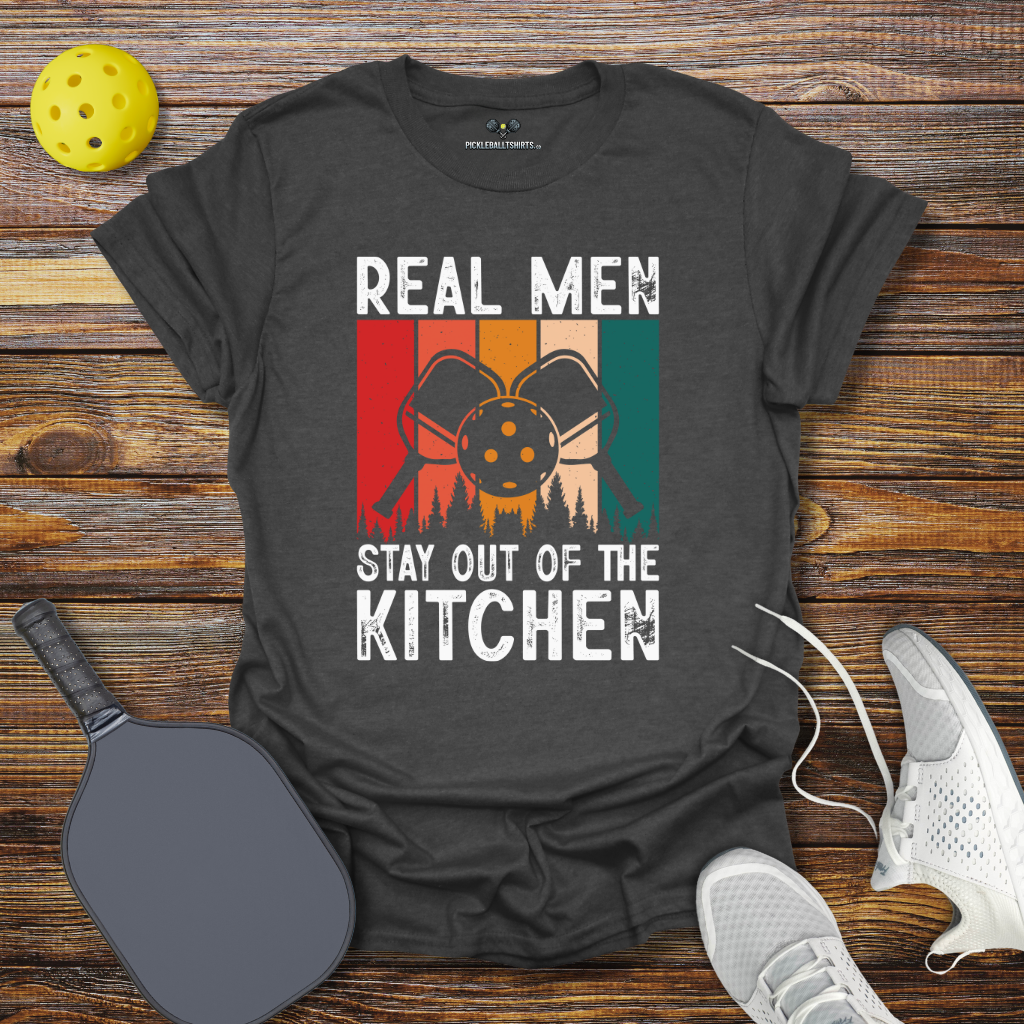 Real Men Stay Out of the Kitchen T-Shirt