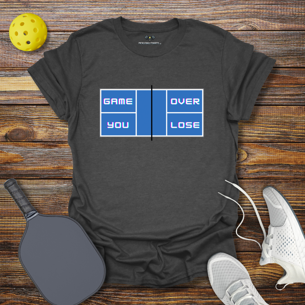 Game Over You Lose T-Shirt