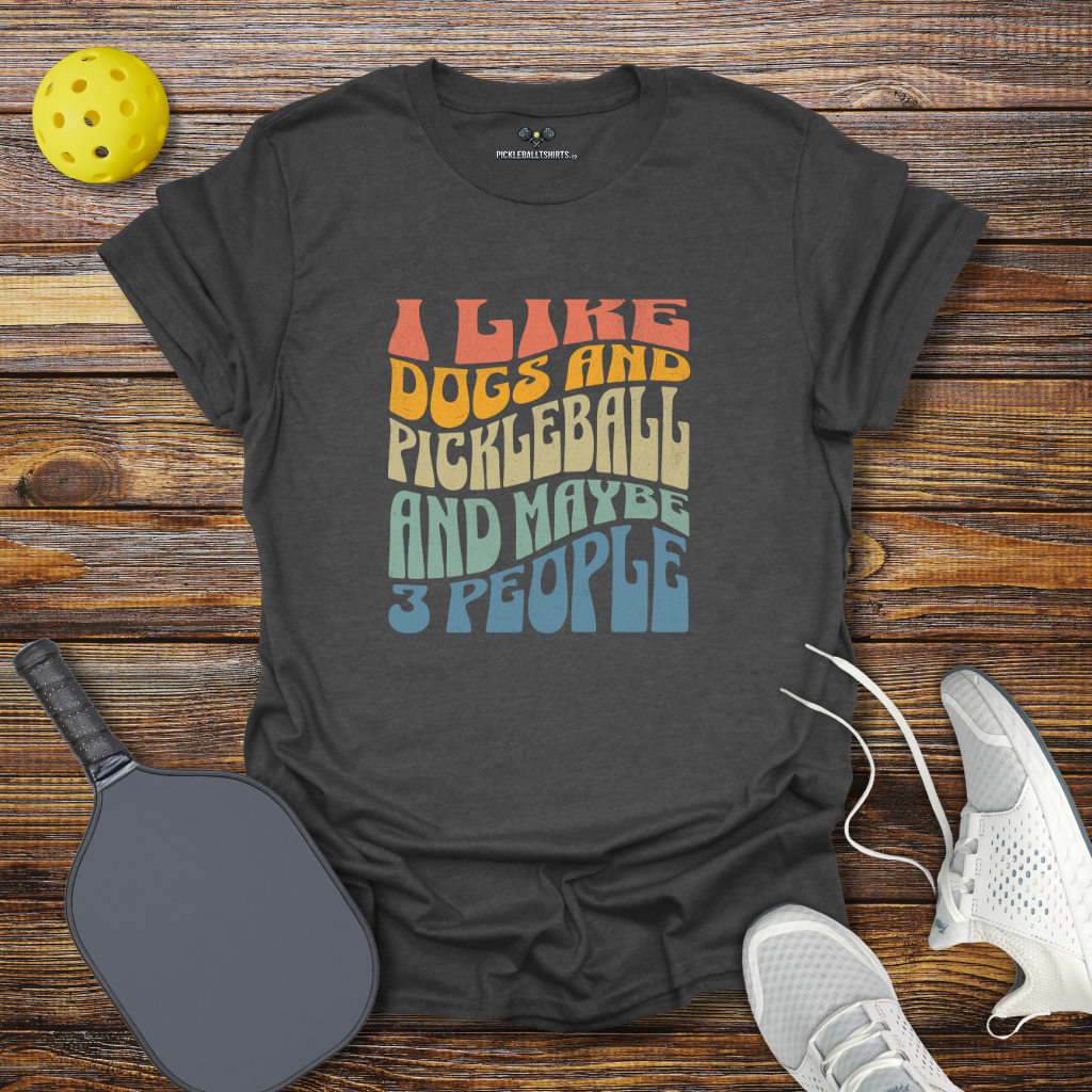 I Like Dogs and Pickleball and Maybe 3 People Retro T-Shirt