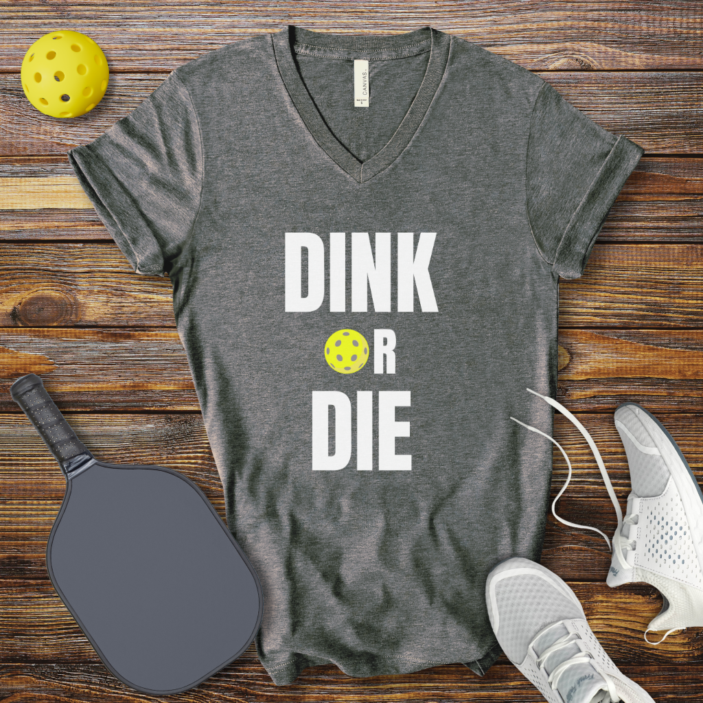 Dink or Die V-Neck T-shirt