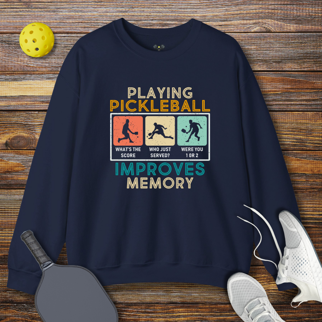 Playing Pickleball Improves Memory Sweatshirt