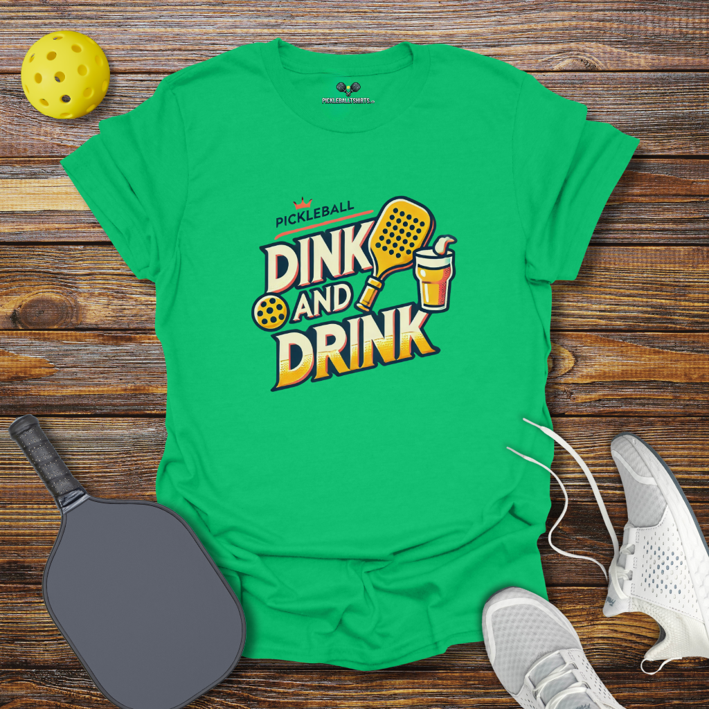 Dink and Drink T-Shirt