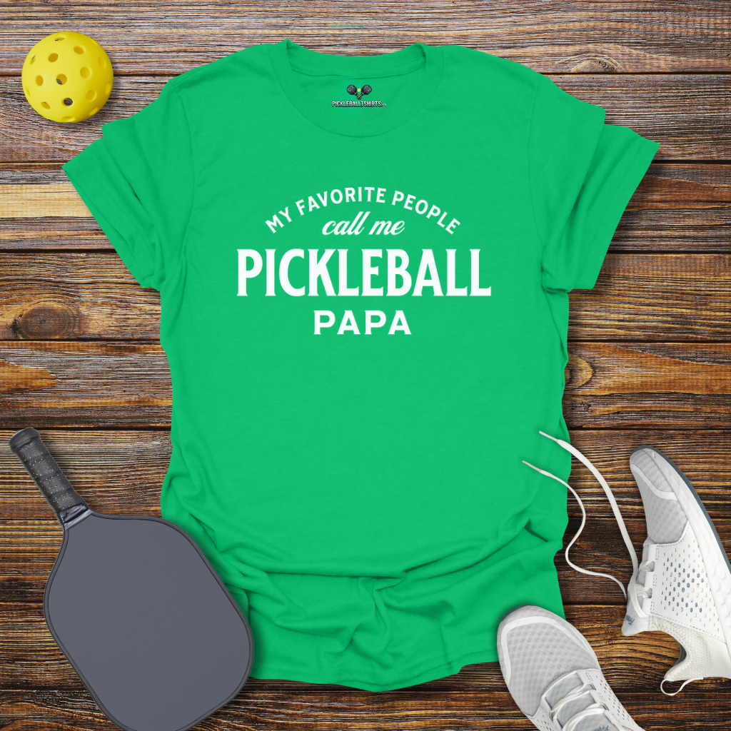 My Favorite People Call me Pickleball Papa T-Shirt