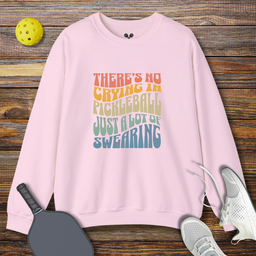 There's no Crying in Pickleball Just a lot of Swearing Retro Sweatshirt