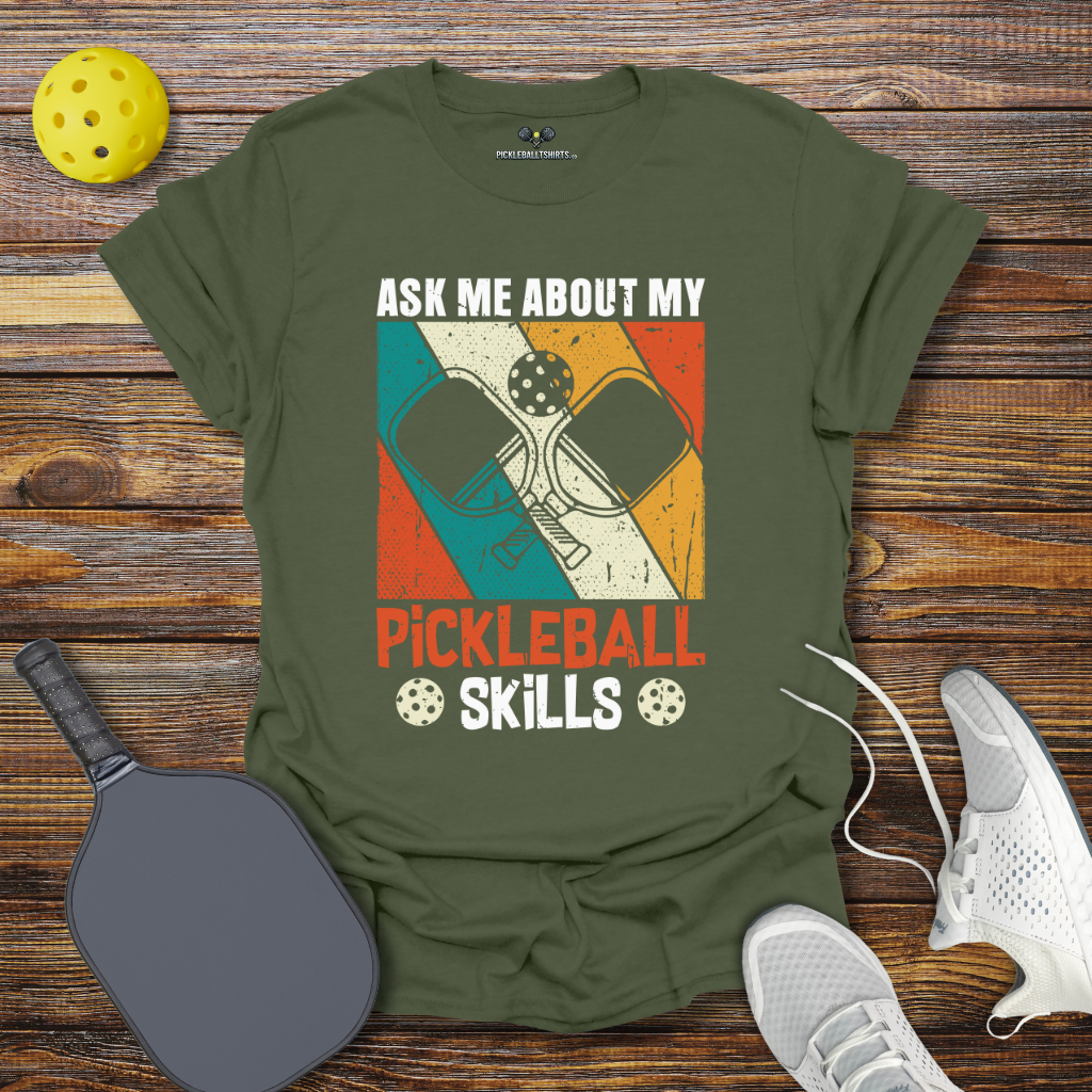 Ask Me About My Pickleball Skills T-Shirt