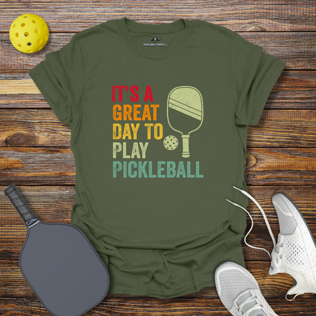It's a Great Day to Play Pickleball T-Shirt