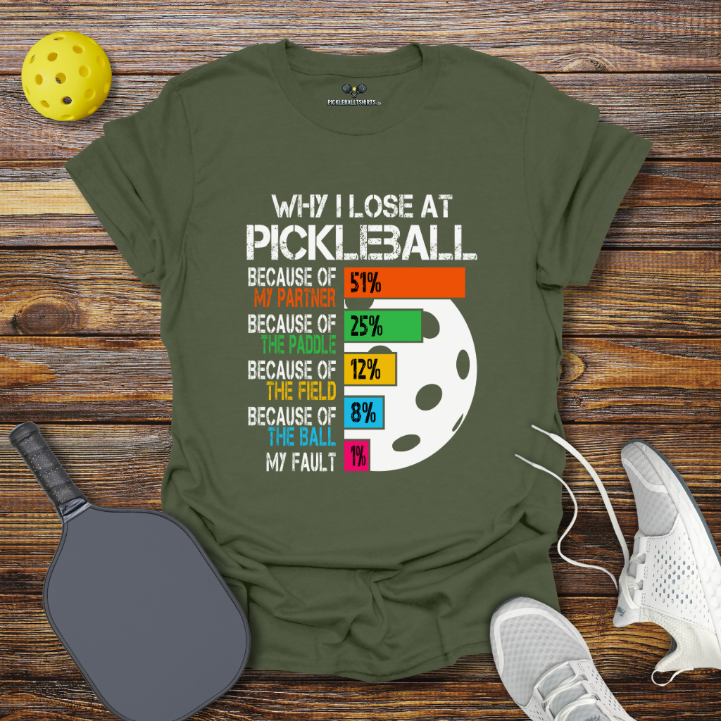 Why I Lose at Pickleball 2 T-Shirt