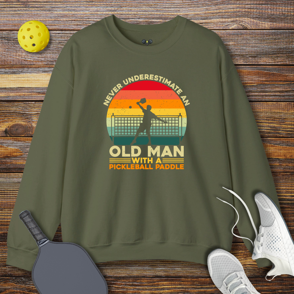 Never Underestimate an Old Man With a Pickleball Paddle Sweatshirt