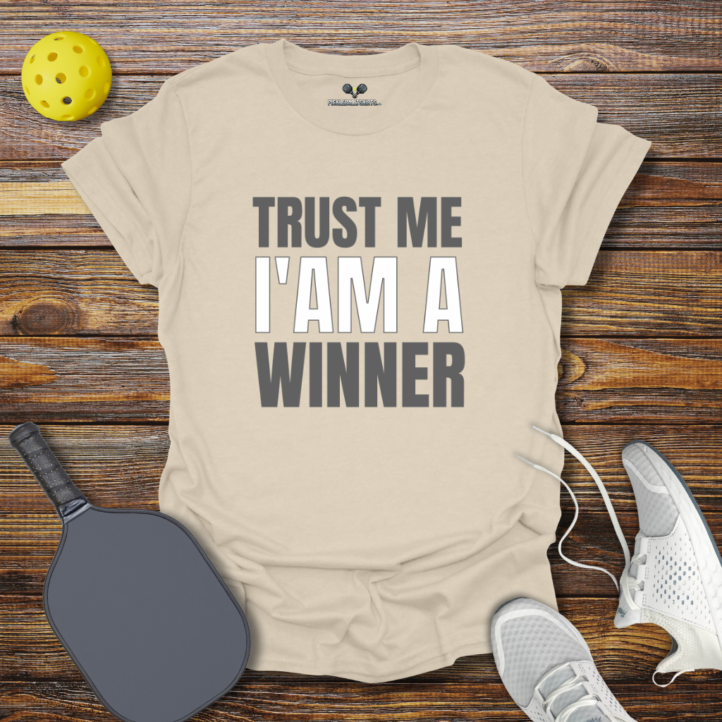 Trust me I'm a Winner T-Shirt