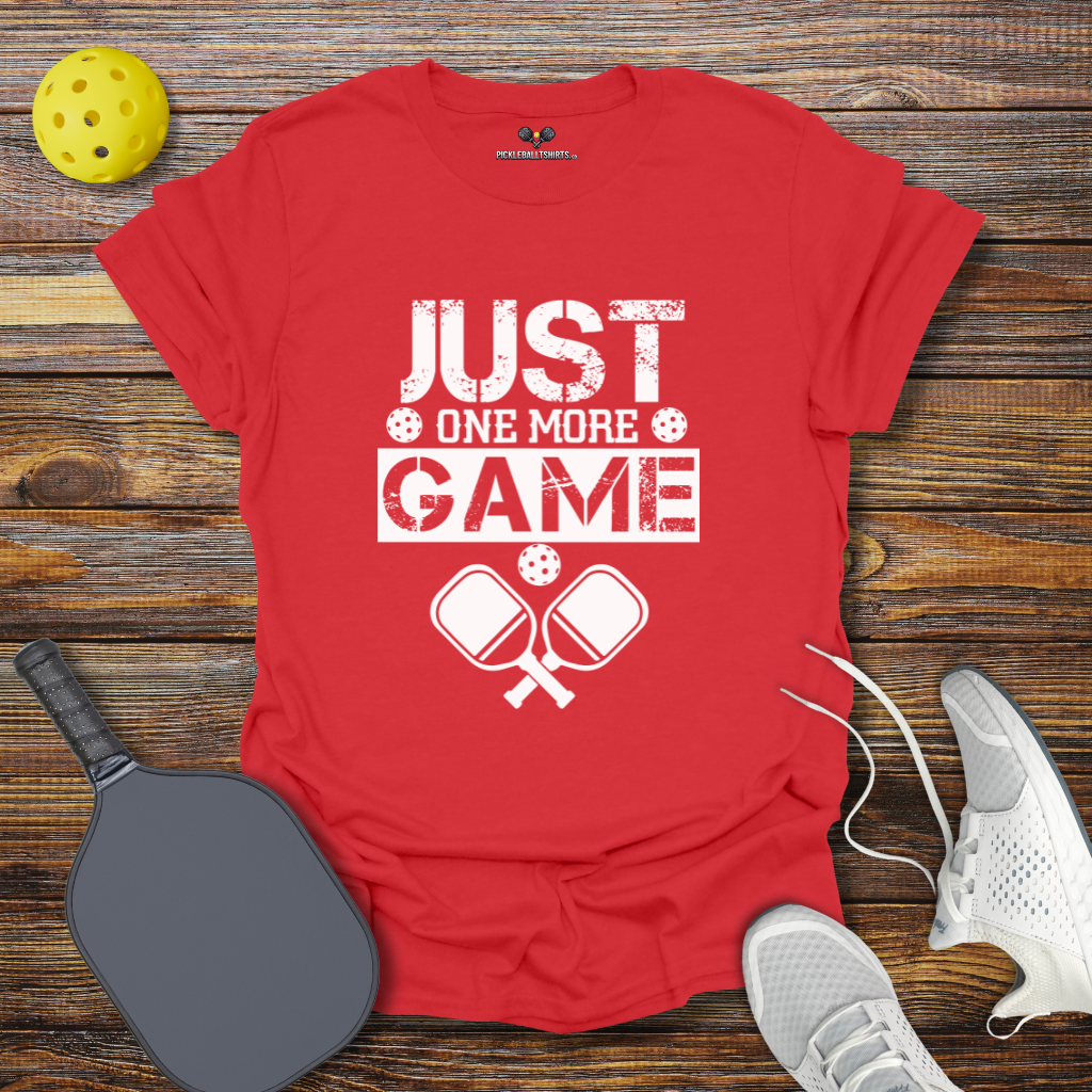 Just One More Game T-Shirt