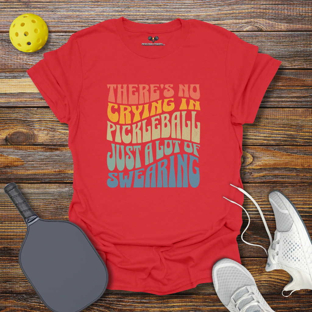 There's No Crying in Pickleball Just a Lot of Swearing Retro T-Shirt