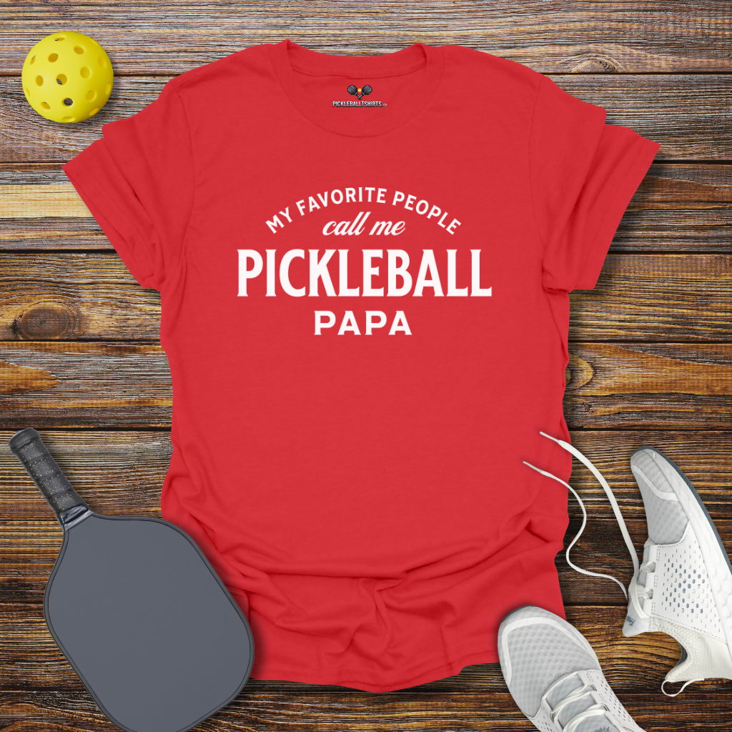 My Favorite People Call me Pickleball Papa T-Shirt