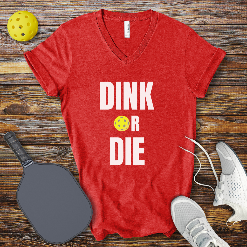 Dink or Die V-Neck T-shirt