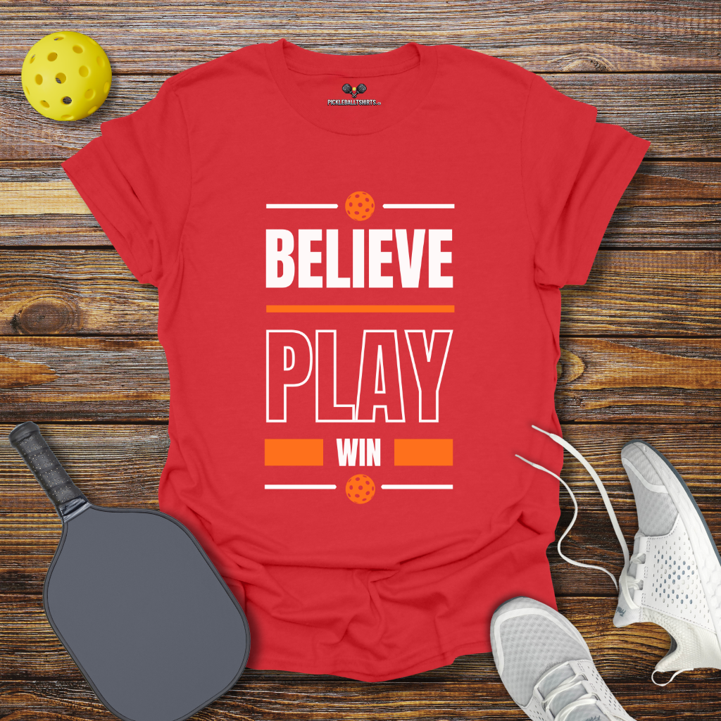 Believe Play Win Pickleball T-Shirt