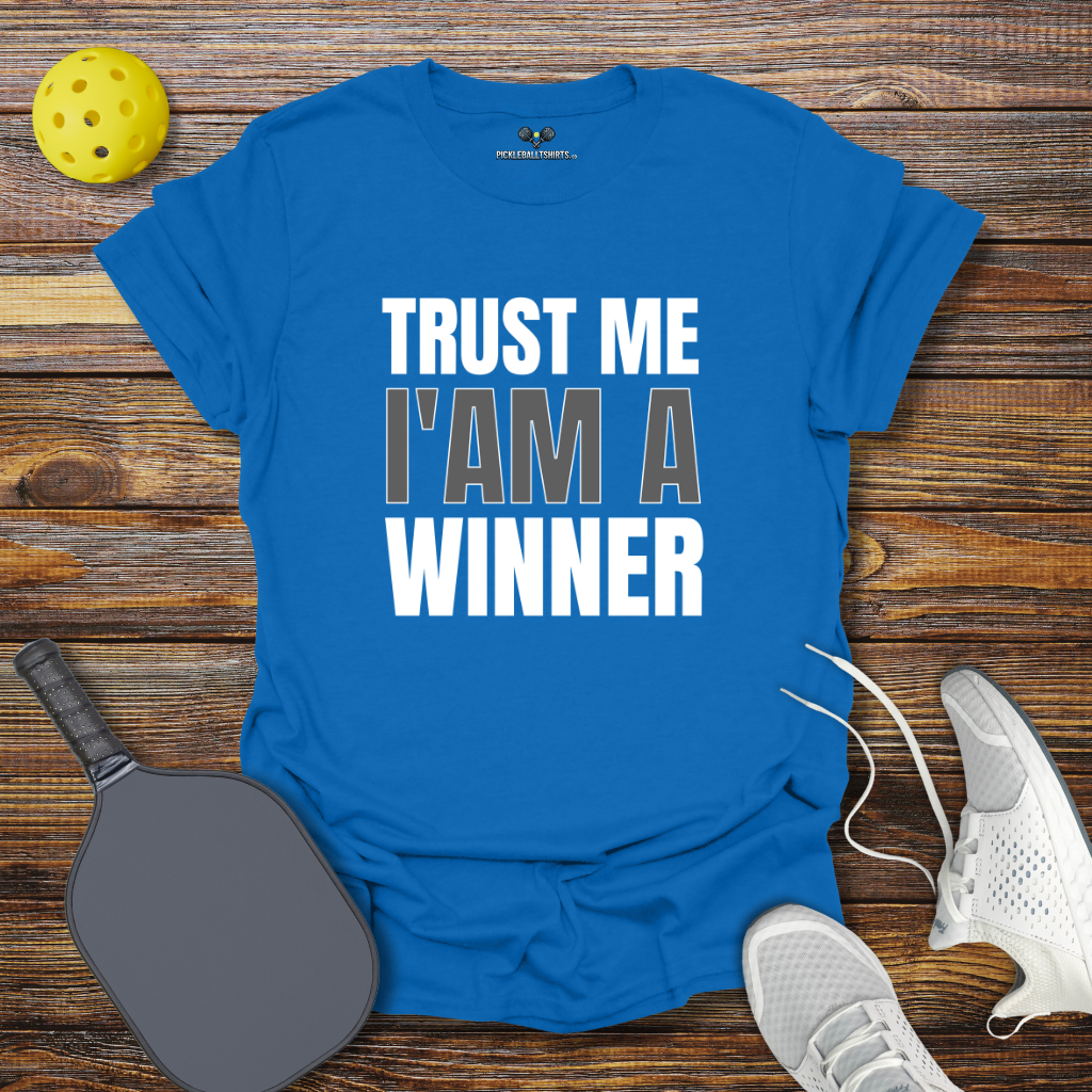 Trust me I'm a Winner T-Shirt