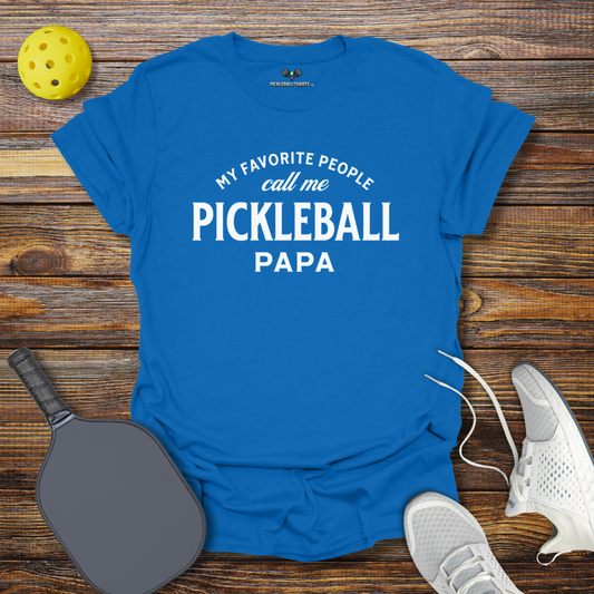 My Favorite People Call me Pickleball Papa T-Shirt