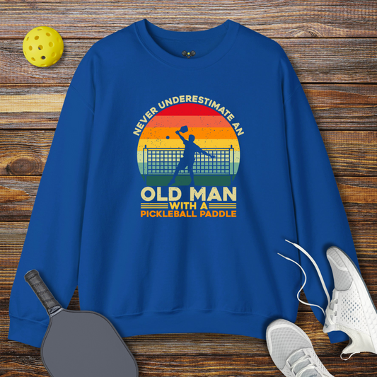 Never Underestimate an Old Man With a Pickleball Paddle Sweatshirt