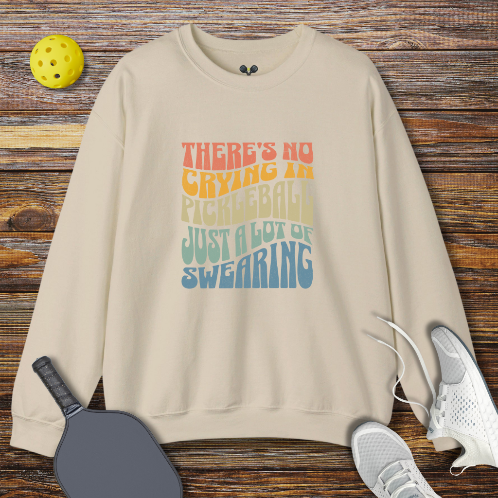 There's no Crying in Pickleball Just a lot of Swearing Retro Sweatshirt