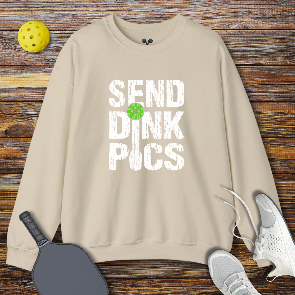 Send Dink Pics Sweatshirt