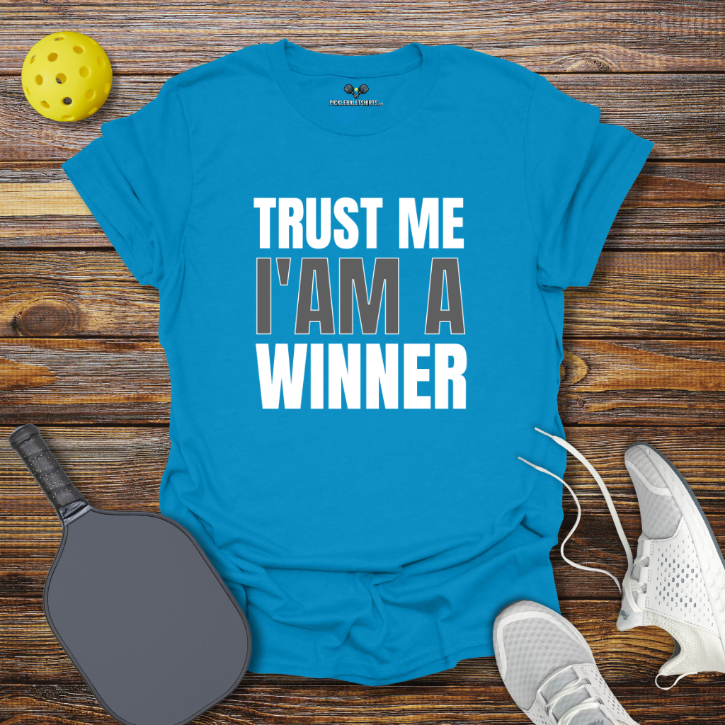 Trust me I'm a Winner T-Shirt