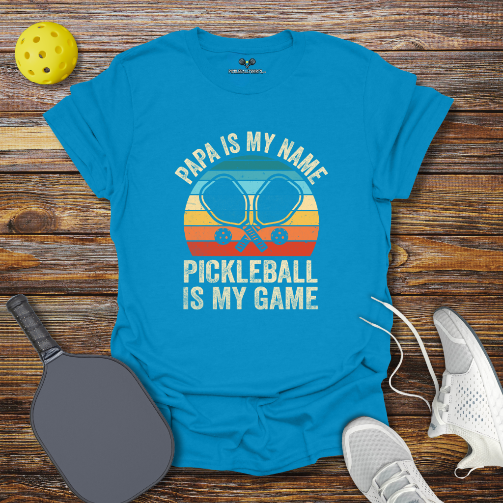 Papa is my Name Pickleball is my Game T-Shirt