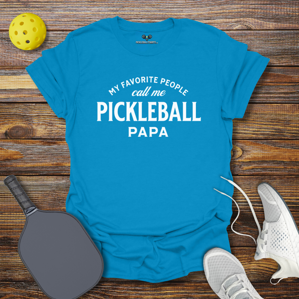 My Favorite People Call me Pickleball Papa T-Shirt