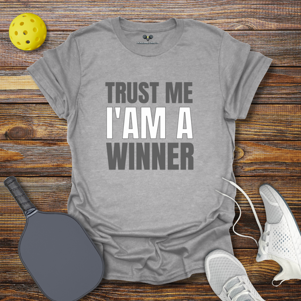 Trust me I'm a Winner T-Shirt