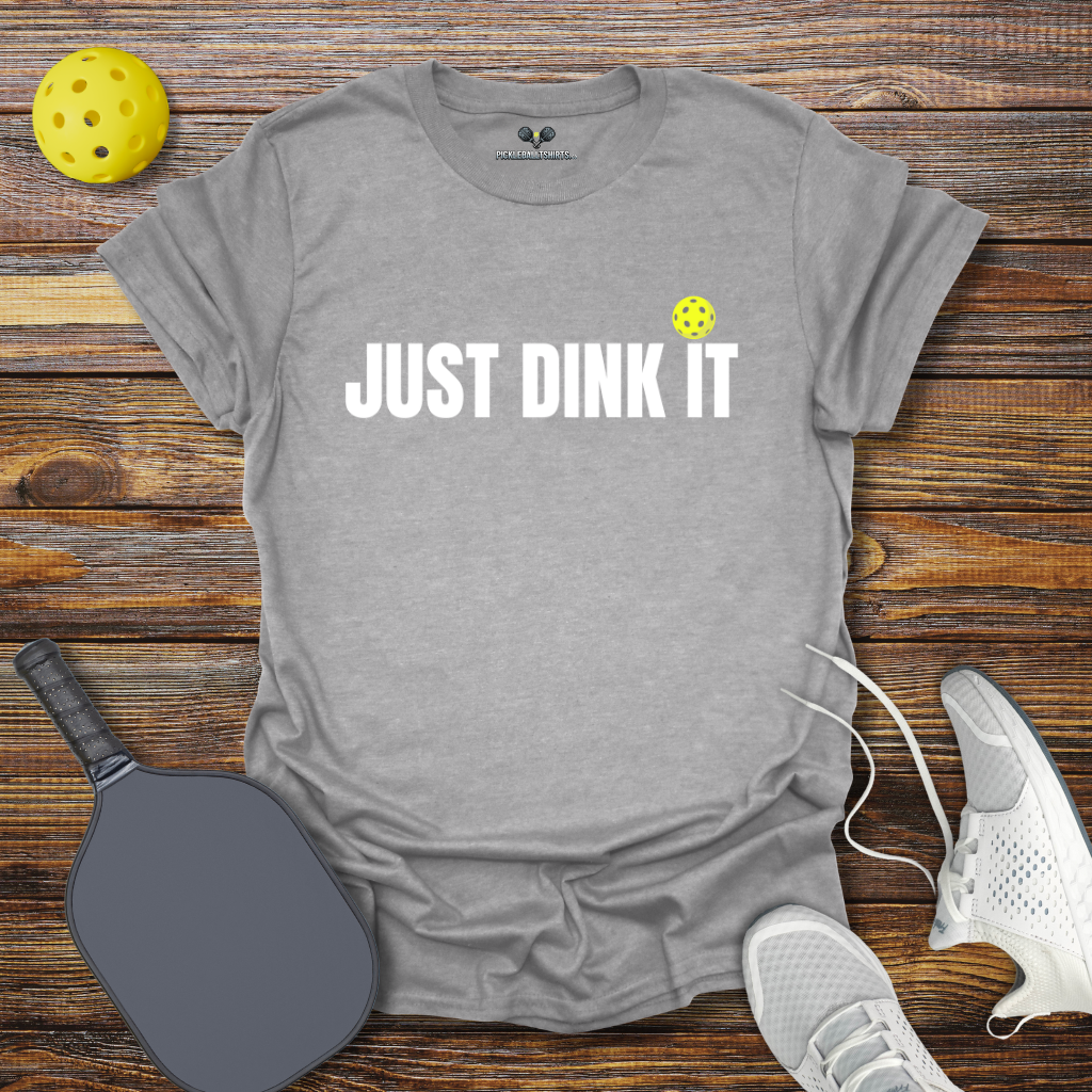 Just Dink It T-Shirt