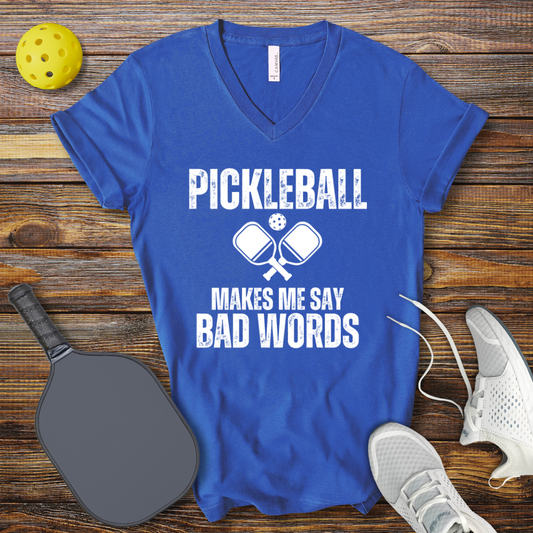 Pickleball Makes me Say Bad Words V-Neck T-shirt