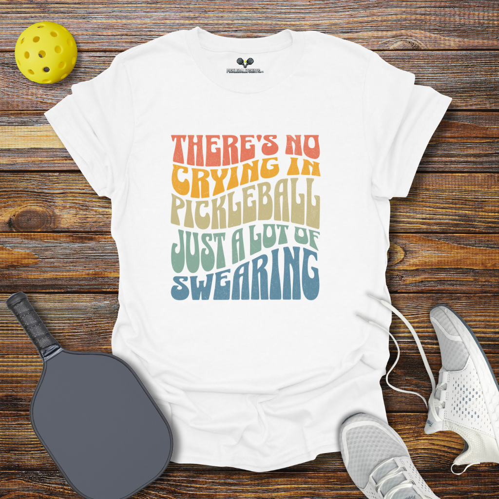 There's No Crying in Pickleball Just a Lot of Swearing Retro T-Shirt