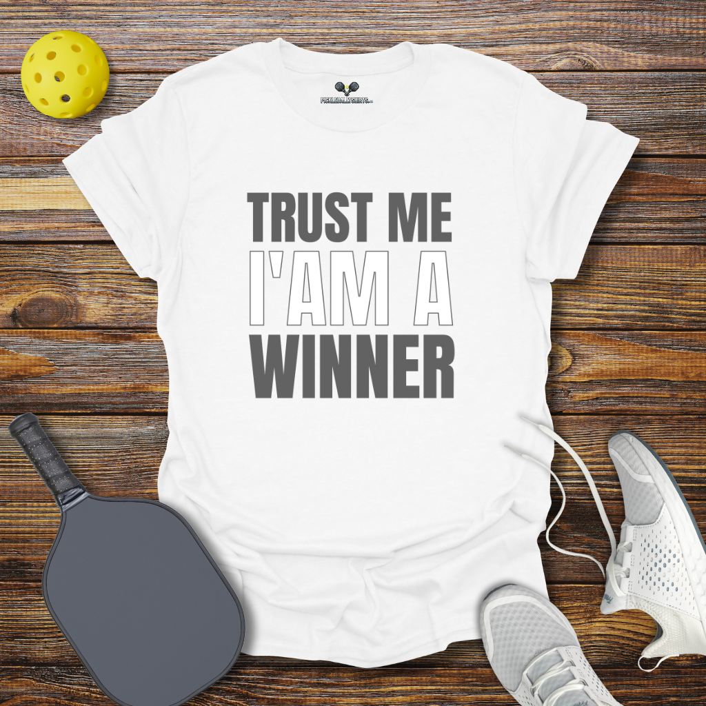 Trust me I'm a Winner T-Shirt